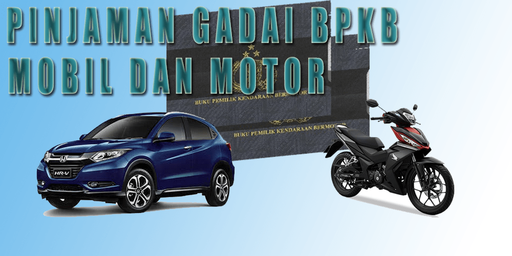 Gadai BPKB Mobil & Motor Daerah Jakarta Utara